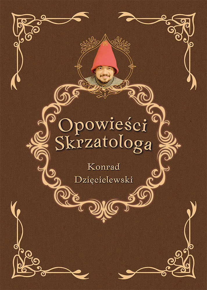 Konrad Dzięcielewski "Opowieści Skrzatologa"